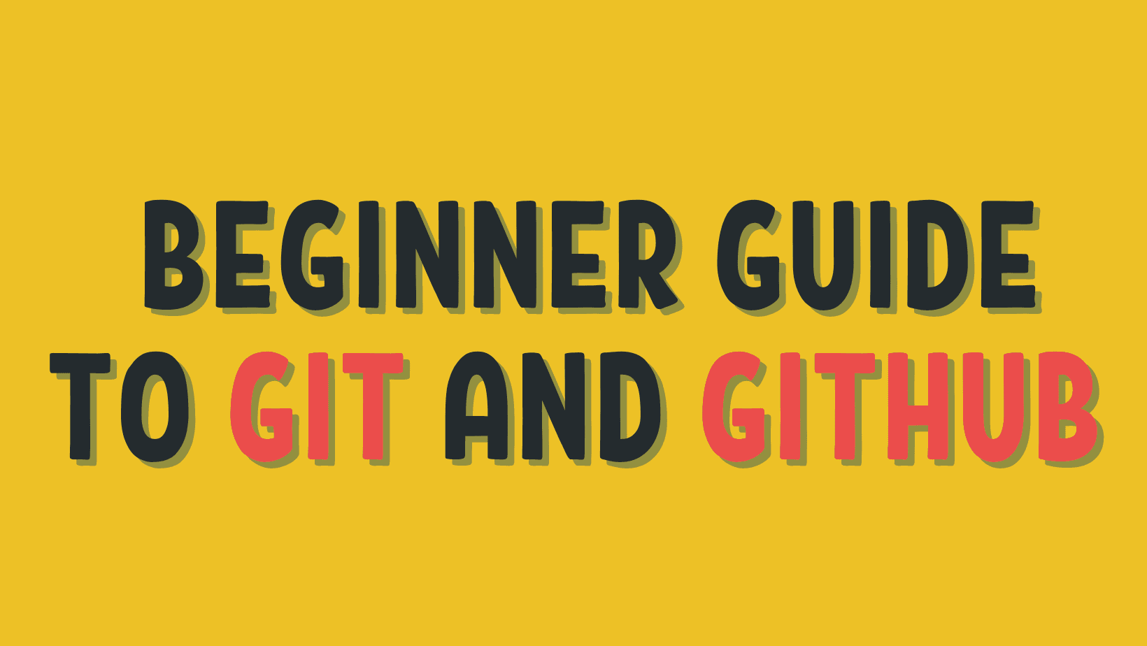 Beginner guide to Git and GitHub